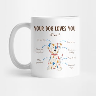 Your Dog Loves You When It Mug